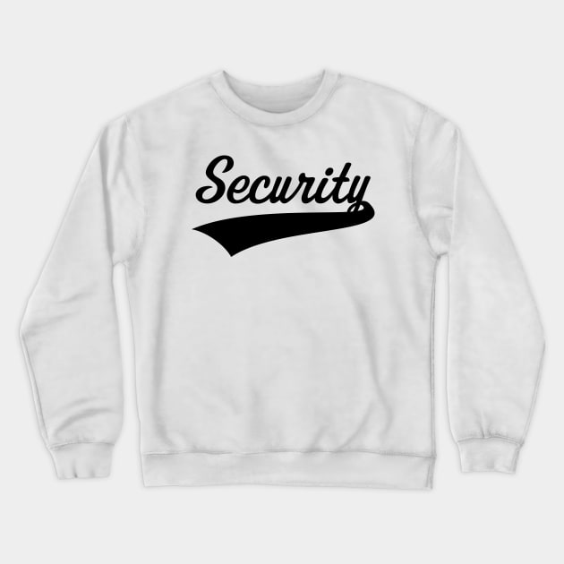 Security Lettering (Team / Service / Black) Crewneck Sweatshirt by MrFaulbaum